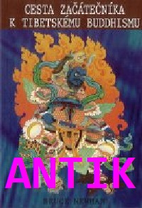 ANTIK2: Newman Bruce: Cesta začátečníka k tibetskému buddhismu
