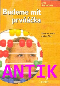 ANTIK1: Kropáčková Jana: Budeme mít prvňáčka