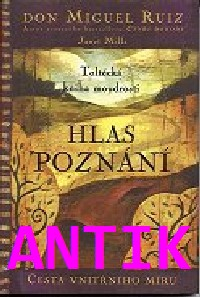 ANTIK2: Ruiz Miguel don: Hlas poznání - Toltécká kniha moudrosti