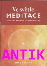 ANTIK2: George Mike: Ve světle meditace