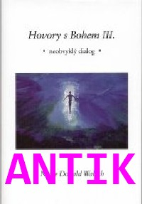 ANTIK1: Walsch Donald N.: Hovory s Bohem III.