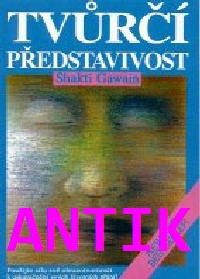 ANTIK2: Gawain Shakti: Tvůrčí představivost /Pragma/