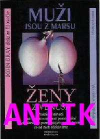 ANTIK1: Gray John: Muži jsou z Marsu, ženy z Venuše
