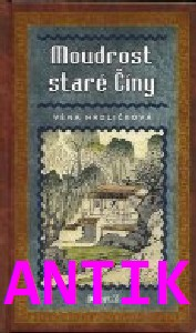 ANTIK2: Hrdličková Věna: Moudrost staré Číny