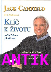 ANTIK2: Canfield Jack: Klíč k životu podle Zákona přitažlivosti