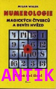 ANTIK5: Walek Milan: Numerologie magických čtverců a devíti hvězd