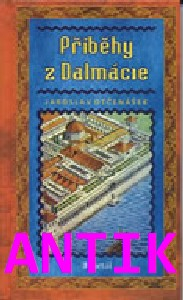 ANTIK1: Otčenášek Jaroslav: Příběhy z Dalmácie