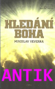 ANTIK2: Veverka Miroslav: Hledání Boha /Prostor/