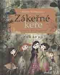 ANTIK2: Krolupperová Daniela: Zákeřné keře - pohádka