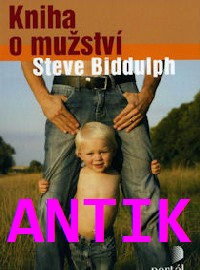 ANTIK1: Biddulph Steve: Kniha o mužství