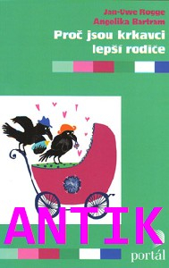 ANTIK1: Rogge Jan-Uwe: Proč jsou krkavci lepší rodiče