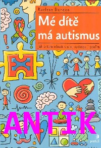 ANTIK1: Dundon Realene: Mé dítě má autismus