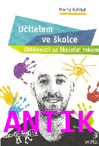 ANTIK2: Koželuh Ondřej: Učitelem ve školce - Ohlédnutí za školním rokem