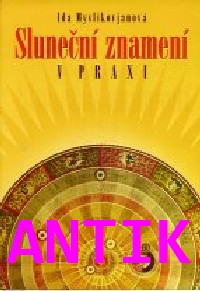 ANTIK2: Myslikovjan. Ida: Sluneční znamení v praxi