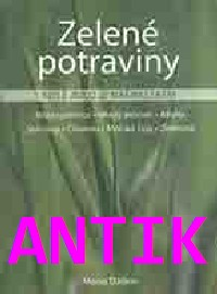ANTIK2: Dallen Maria: Zelené potraviny - když jídlo je naším lékem