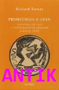 ANTIK4: Tarnas Richard: Prométheus a uran