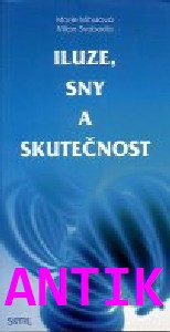 ANTIK2: Mihulová Marie: Iluze, sny a skutečnost