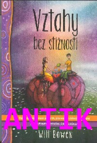 ANTIK1: Bowen Will: Vztahy bez stížností