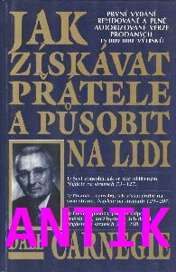 ANTIK2: Carnegie Dale: Jak získávat přátele a působit na lidi