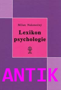 ANTIK2: Nakonečný Milan: Lexikon psychologie