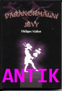 ANTIK3: Wallon Philippe: Paranormální jevy /Volvox Globator/
