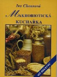 ANTIK2: Chourová Iva: Makrobiotická kuchařka - 465 receptů