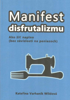 Varhaník-Wildová Kateřina: Manifest disfrutalizmu (slovensky)