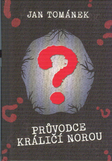 Tománek Jan: Průvodce králičí norou