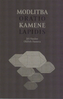 Hauber Jiří: Modlitba kamene - Oratio lapidis