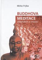Frýba Mirko: Buddhova meditace všímavosti a vhledu