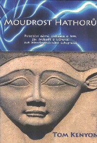 Kenyon Tom: Moudrost Hathorů (součástí knihy jsou dvě CD)