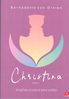 Dreien von Bernadette: Christina - dvojčata zrozená jako světlo (I)