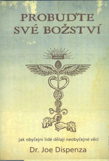 Dispenza Joe: Probuďte své božství
