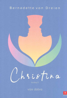 Dreien von Bernadette: Christina - vize dobra (kniha II.)