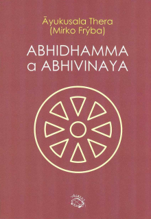 Áyukusala Thera: Abhidhamma a abhivinaya (Mirko Frýba)