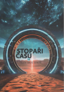 V.K.: Stopaři času - Od projdktoru k totalitě (7.kn.VK)