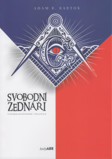 Bartoš Adam B.: Svobodní zednáři v česko(slovenské) politice