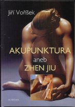 ANTIK2: Voříšek Jiří: Akupunktura aneb Zhen Jiu