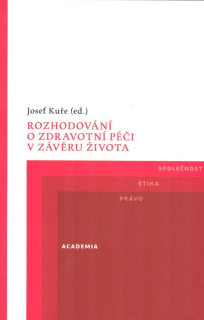 Kuře Josef: Rozhodování o zdravotní péči v závěru života