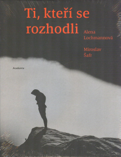 Lochmannová Alena: Ti, kteří se rozhodli