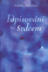 Nováková Jindřiška: Dopisování se Srdcem