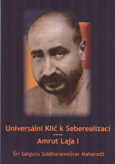 Siddharaméšvar Maharadž: Universální Klíč k Seberealizaci - Amrut Laja I