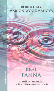 Bly Robert: Král panna - o smíření mužského a ženského pohlaví