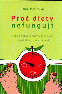 Mannová Traci: Proč diety nefungují