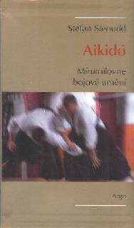 ANTIK2: Stenudd Stefan: Aikidó - Mírumilovné bojové umění