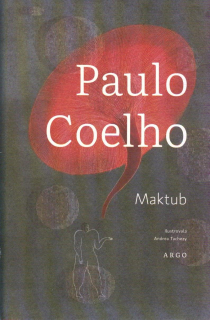 Coelho Paulo: Maktub - Ilustrovala Andrea Tachezy