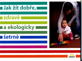 Jak žít dobře, zdravě a ekologicky šetrně