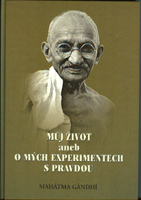 Gándhí Mahátma: Můj život aneb O mých experimentech s pravdou
