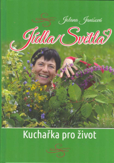 Janišová Jolana: Jídla Světla - Kuchařka pro život, 2. vydání