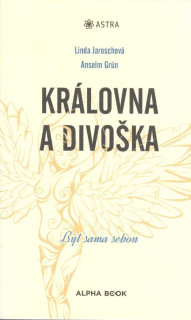 Jaroschová Linda: Královna a divoška - Být sama sebou
